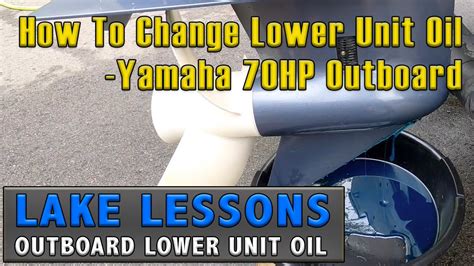 How To Change Lower Unit Gear Oil On An Outboard Motor Yamaha Hp