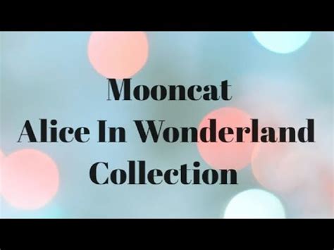 Mooncat Haul Alice In Wonderland Collection YouTube