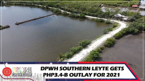 Dpwh Southern Leyte Gets Php B Outlay For Youtube