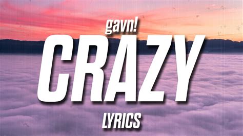 Gavn Crazy Acoustic Lyrics Youtube