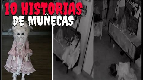 10 HISTORIAS REALES DE MUÑECAS POSEIDAS YouTube