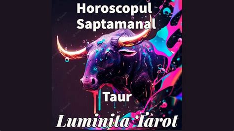 ZODIA TAUR HOROSCOPUL SAPTAMANII 3 10 IUNIE Horoscop Tarot