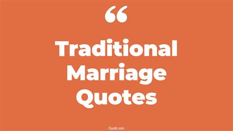 45 Perspective Traditional Marriage Quotes That Will Unlock Your True Potential