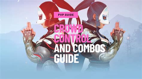 PVP Guide – Crowd Control and Combos - BDFoundry