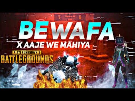 Bewafa X Aaja We Mahiya Pubg Best Velocity Pubg Montage Pubg