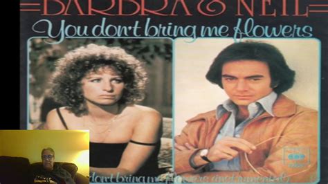 REACTION Barbra Streisand Neil Diamond You Don T Bring Me Flowers