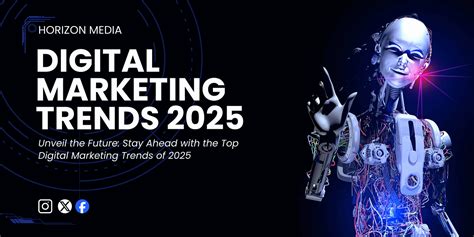 Embrace The Future Digital Marketing Trends To Watch In 2025 By Horizon Media Jul 2024