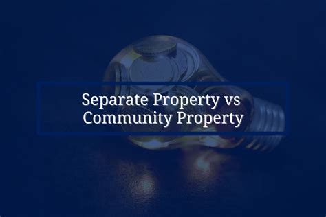 Separate Property Vs Community Property