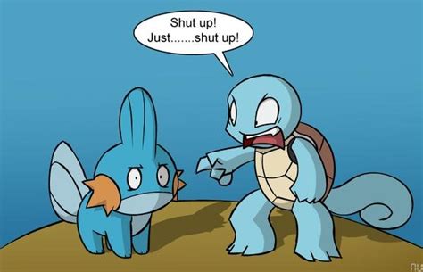 Shut Upjust Shut Up Squirtle Shut Up Funny Pictures