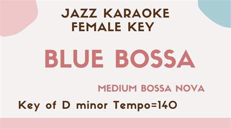 Blue Bossa Bossa Nova Jazz KARAOKE Instrumental Backing Track