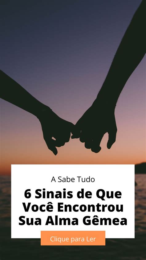 Sinais De Que Voc Encontrou Sua Alma G Mea Alma Gemea Dicas De