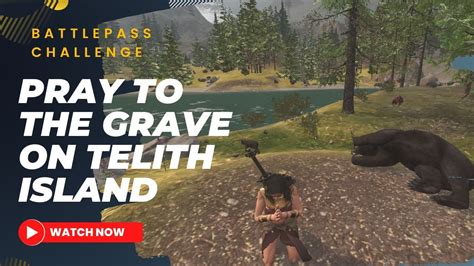 Pray To The Grave On Telith Island Challenge Guide Youtube