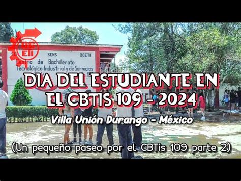 Recorrido Por El CBTis 109 Parte 2 En DIA DEL ESTUDIANTE 2024 Villa