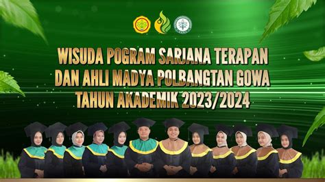 Wisuda Program Sarjana Terapan Dan Ahli Madya Polbangtan Gowa Tahun