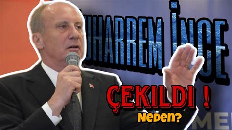 Muharrem Nce Adayl Ktan Ekildi Muharrem Nce Adayl Ktan Neden