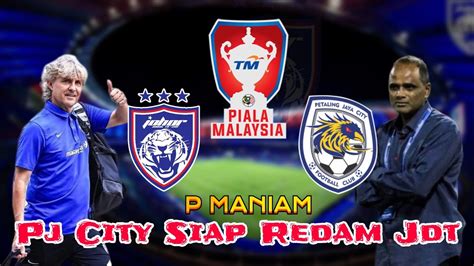 Jdt Vs Pj City Piala Malaysia 2022 YouTube