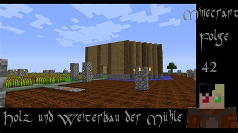 Holz Und Weiter Bau Der M Hle Minecraft Lets Play Folge Youtube