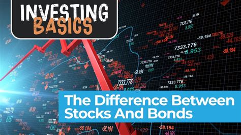 Investing 101 The Difference Between Stocks And Bonds Youtube