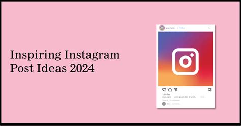 10 Best Instagram Post Ideas To Spice Up Your Business