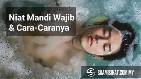 Cara Mandi Wajib Perempuan Yang Benar Dan Lengkap