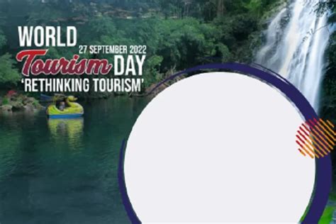 16 Link Twibbon Hari Pariwisata Sedunia Atau World Tourism Day 2022