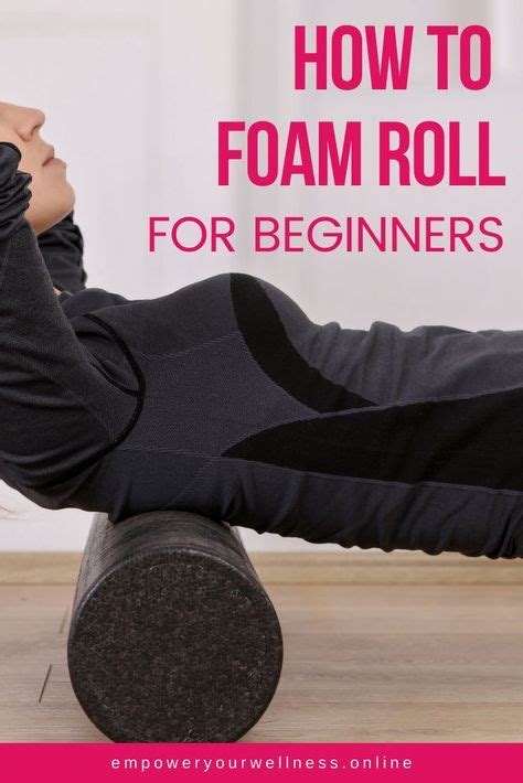 Full Body Foam Roller Exercises Artofit