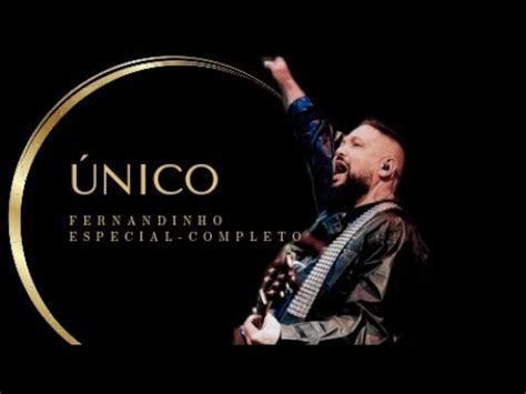 ÚNICO Fernandinho Especial Completo YouTube