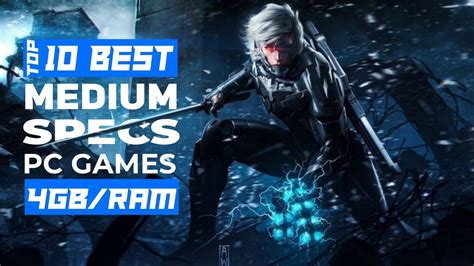 Top 10 INSANE Medium Spec PC Games For 4GB RAM BEST GRAPHICS Part 1