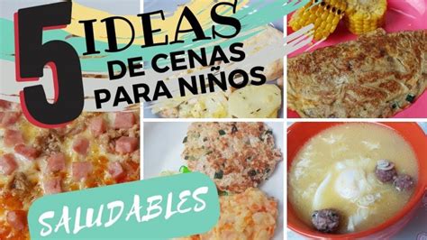 Cenas saludables para niños 4 años Actualizado noviembre 2024