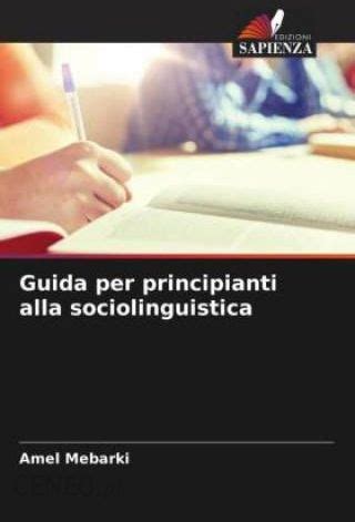 Guida Per Principianti Alla Sociolinguistica Literatura Obcoj Zyczna