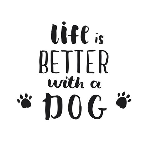 La Vie Est Meilleure Avec Un Chien Lettering Citation Illustration