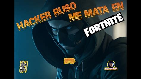 Hacker Ruso Me Mata En Fortnite YouTube