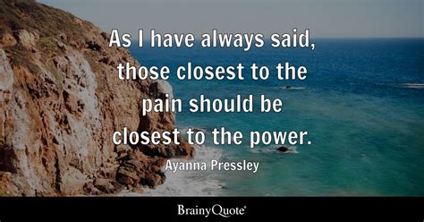 Ayanna Pressley As I Have Always Said Those Closest To
