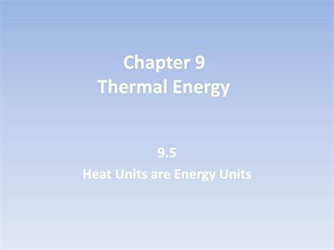 Ppt Chapter 9 Thermal Energy Powerpoint Presentation Free Download Id3161185