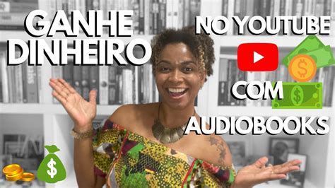 COMO CRIAR AUDIOBOOK QUANTO EU GANHEI AUDIOBOOKS COMO CRIAR UM