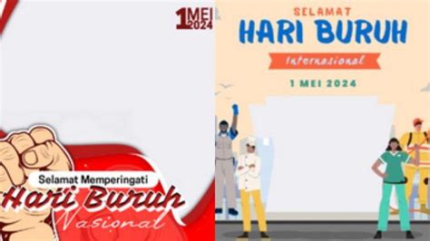 30 Twibbon Hari Buruh Atau May Day 2024 Berikut Cara Buat Twibbon Dan