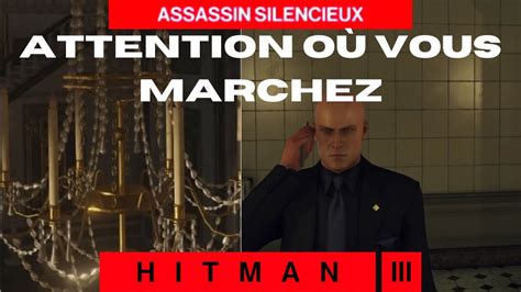 Hitman Paris Assassin Silencieux Attention O Vous Marchez