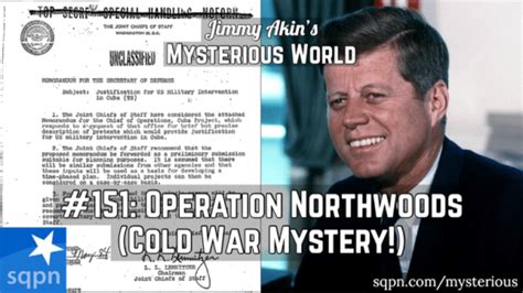 Operation Northwoods Cold War Mystery Jimmy Akins Mysterious