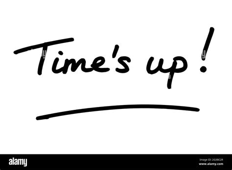 Times Up Handwritten On A White Background Stock Photo Alamy