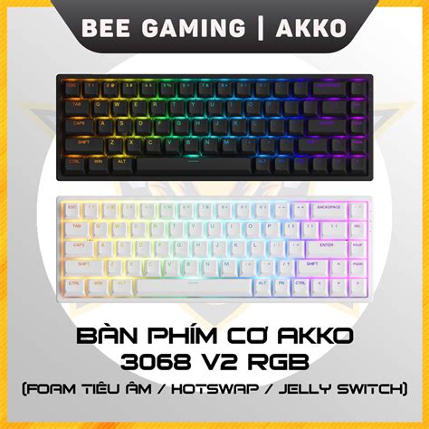 Bàn Phím Cơ Akko 3068 V2 Rgb Black White Foam Tiêu Âm Hotswap