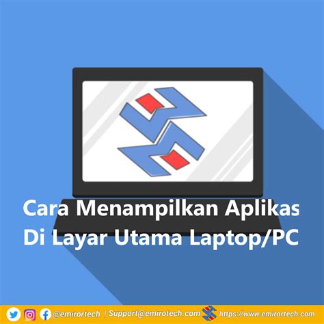 Cara Menampilkan Aplikasi Di Layar Utama Laptop PC Emirortech