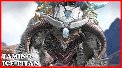 I Solo Taming The Ice Titan Ark Survival Evolved Ark Primal Fear