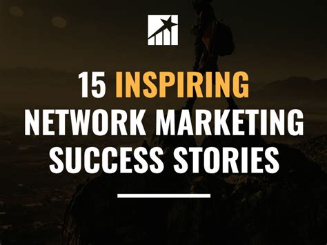 15 Inspiring Network Marketing Success Stories Direct Selling Star