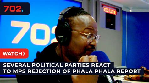 Several Political Parties React To Mps Rejection Of Phala Phala Report Youtube