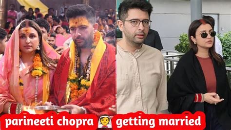 Parineeti Chopra Raghav Chaddha Wedding On This Dateparineeti Chopra