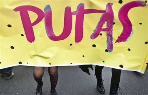 Día De La Mujer Las Putas Se Paran Pero El Debate Sobre La Prostitución Continúa