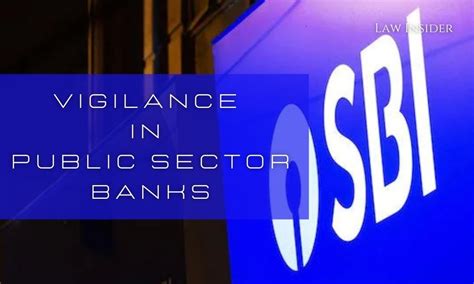 Vigilance In Public Sector Banks An Insight Law Insider India