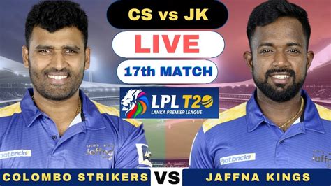 Live Cs Vs Jk Lpl 2024 Colombo Strikers Vs Jaffna Kings Live T20