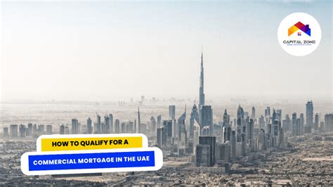 How To Qualify For A Commercial Mortgage In The Uae Requirements And