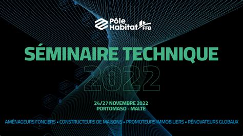 Séminaire Technique 2022 du Pôle Habitat FFB Pôle Habitat FFB